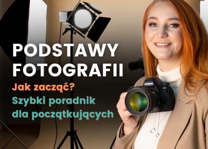 podstawy fotografii jak zacząć fotografia dla początkujących poradnik