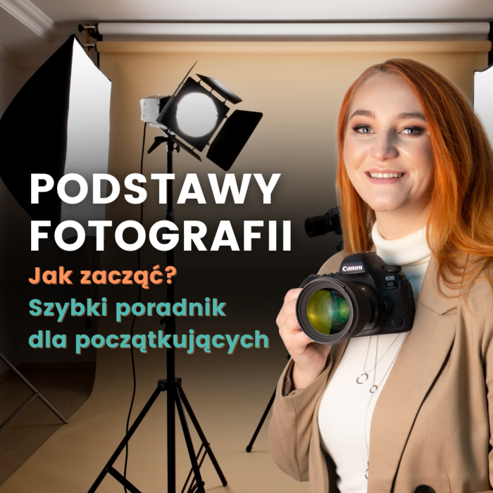 podstawy fotografii jak zacząć fotografia dla początkujących poradnik