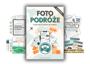 FOTOPODRÓŻE - ściągi do fotografii w podróży