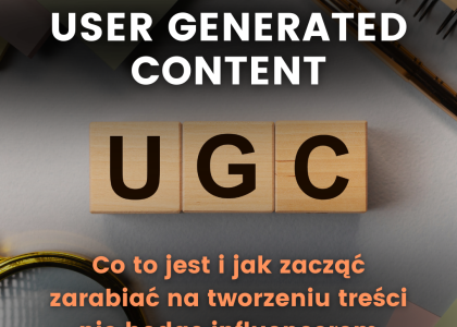 UGC user generated content jak zacząć, zlecenia, zarobki, praca, content