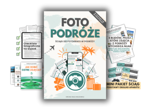 FOTOPODRÓŻE - ściągi do fotografii w podróży